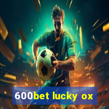 600bet lucky ox